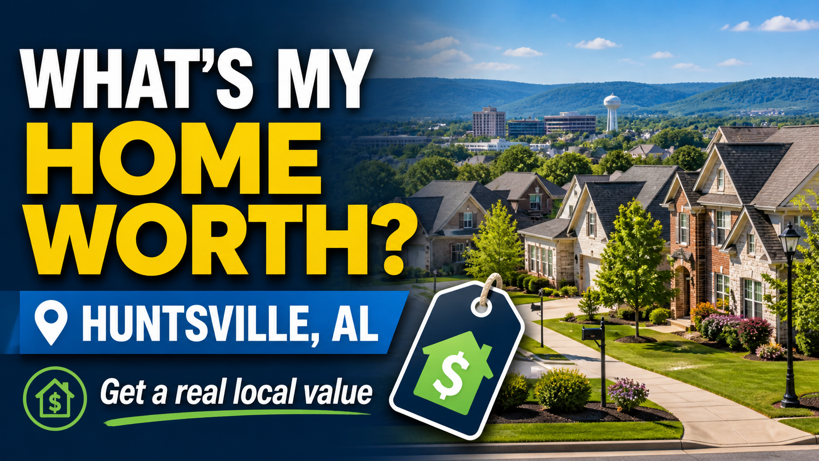 Huntsville, AL neighborhood with bold text reading “What’s My Home Worth?” and a home value price tag graphic.
