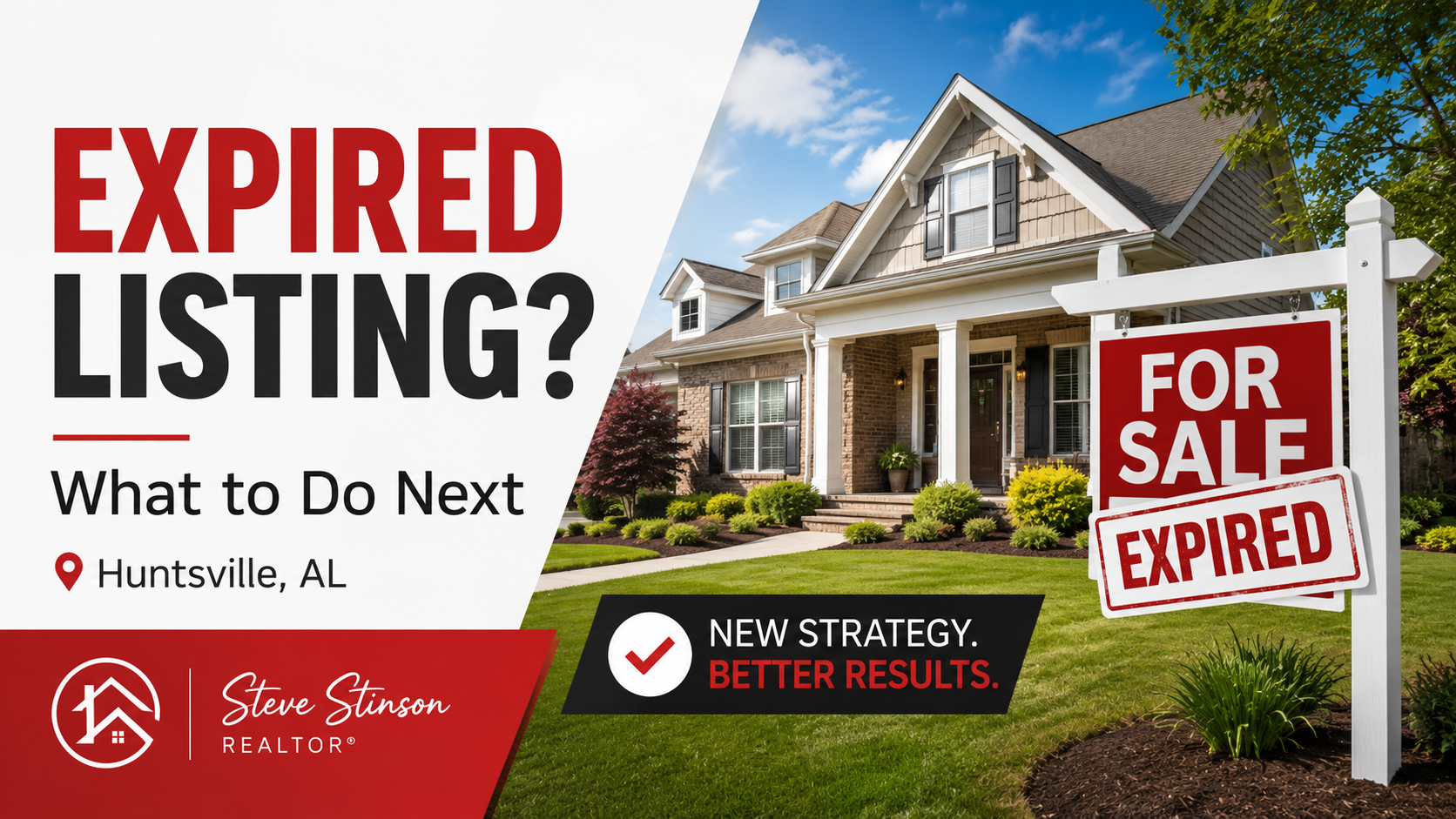 Your Home Didn't Sell. Here's What to Do Next. Expired listing blog thumbnail with Huntsville home, for sale sign, and relaunch strategy message.
