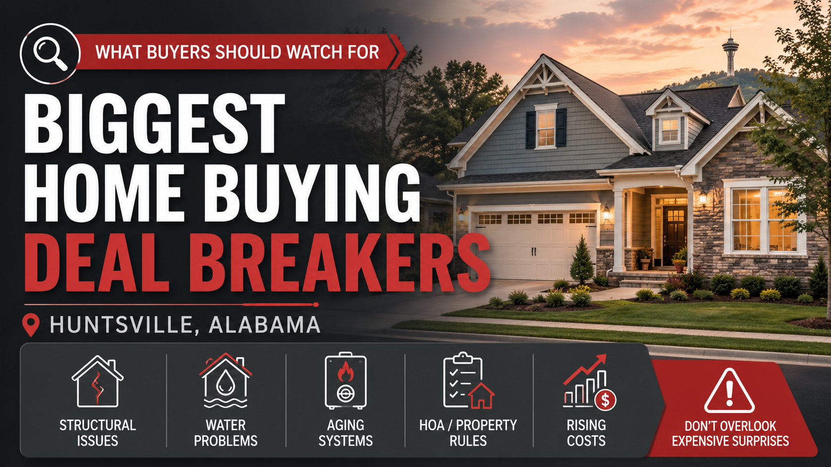 What Are the Biggest Home Buying Deal Breakers in Huntsville, Alabama? Biggest home buying deal breakers in Huntsville, Alabama, including structural issues, water problems, aging systems, HOA rules, and rising costs.