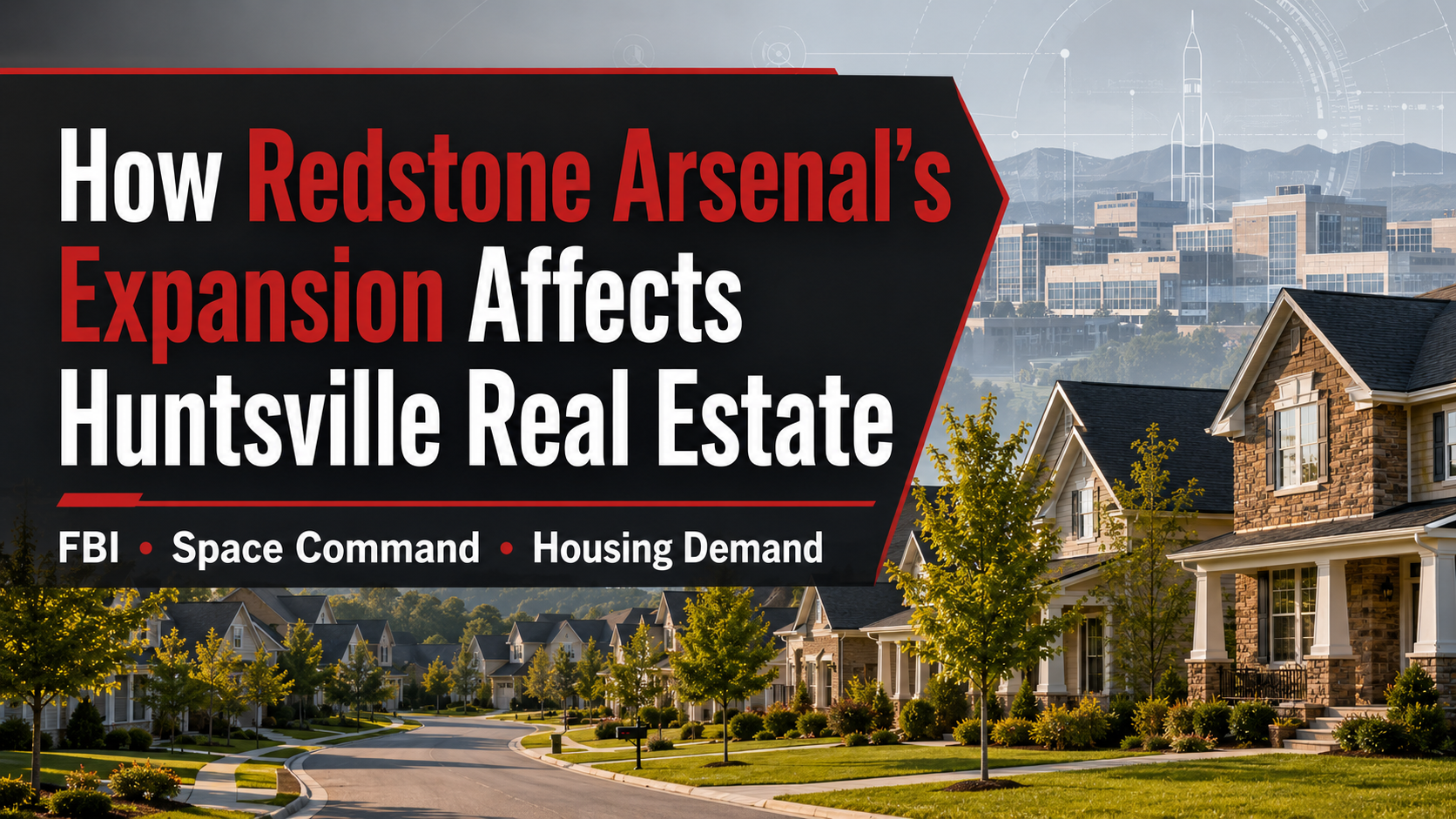 Huntsville neighborhood illustrating how Redstone Arsenal expansion affects local real estate and housing demand