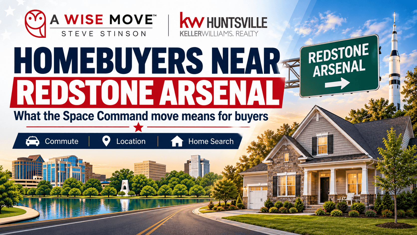 What Should Homebuyers Near Redstone Arsenal Know About Space Command? Blog thumbnail for homebuyers near Redstone Arsenal featuring a Huntsville home, Redstone Arsenal road sign, and Space Command relocation information.